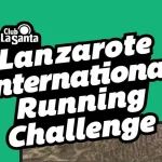 Lanzarote International Running Challenge 2025, cuatro días de desafío y paisajes volcánicos
