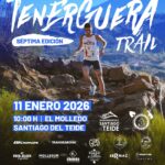 Tenerguera Trail 2026, adrenalina y naturaleza en el corazón de El Molledo